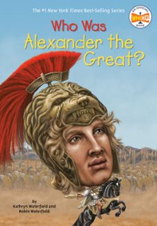 who was alexander the great? (ebook)-kathryn waterfield-robin waterfield-9780451532732