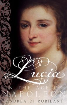 lucia in the age of napoleon (ebook)-andrea di robilant-9780571317332