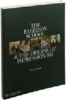 tha barbizon school and the origins impressionism-steven adams-9780714836232