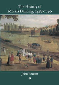 the history of morris dancing, 1458-1750 (ebook)-john forrest-9780718897932