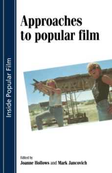 approaches to popular film-joanne hollows-mark jancovich-9780719043932