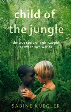 child of the jungle (ebook)-sabine kuegler-9780748121632