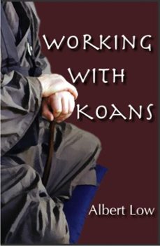 working with zen koans (ebook)-albert low-9780986631832