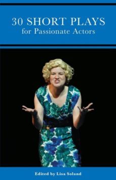 30 short plays for passionate actors-9780996572132