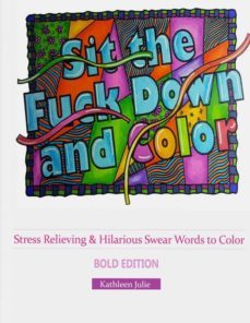 sit the f*ck down and color (bold edition)-9780997720532