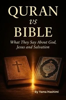 quran vs bible   what they say about god,  jesus and salvation (ebook)-yama hashimi-9781069948632