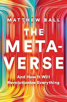 the metaverse : and how it will revolutionize everything-9781324092032