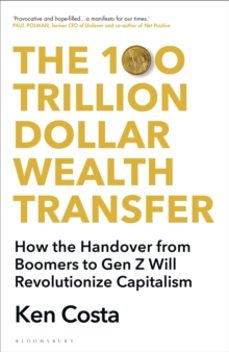 the 100 trillion dollar wealth transfer-ken costa-9781399407632