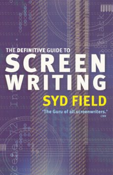 the definitive guide to screenwriting (ebook)-syd field-9781409024132