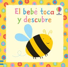 el bebe toca y descubre (¡toca, toca!)-9781409516132