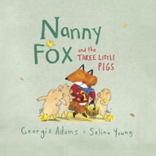 nanny fox and the three little pigs (ebook)-georgie adams-9781444012132