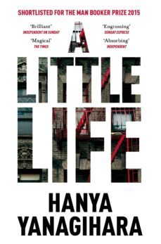 Tan poca vida (A little life), de Hanya Yanagihara. Cuando el dolor se  instala