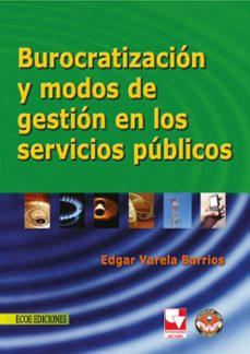 burocratizacion y modos de gestion en los servicios publicos (ebook)-9781449279332