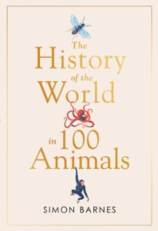 history of the world in 100 animals (ebook)-simon barnes-9781471186332
