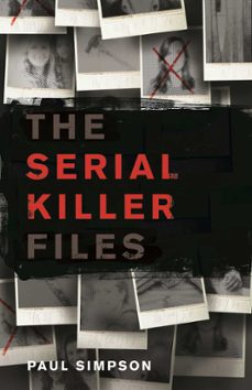 the serial killer files (ebook)-paul simpson-9781472136732