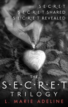 the secret trilogy: secret / secret shared / secret revealed (ebook)-l. marie adeline-9781473526532