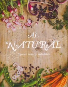 al natural recetas sanas y nutritivas-9781474810432