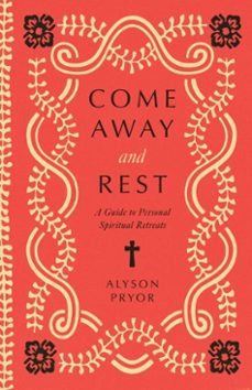 come away and rest (ebook)-alyson pryor-9781514011232
