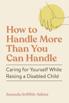 how to handle more than you can handle (ebook)-amanda griffith-atkins-9781523527632