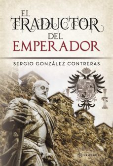 el traductor del emperador (ebook)-sergio gonzalez contreras-9781524303532