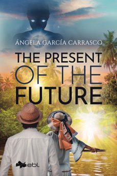 the present of the future-angela garcia carrasco-9781524318932