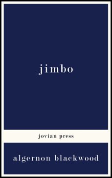 jimbo (ebook)-algernon blackwood-9781537805832