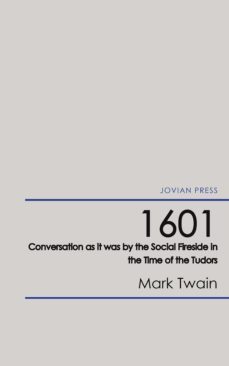 1601 - conversation as it was by the social fireside in the time of the tudors (ebook)-9781537820132