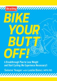 bike your butt off! (ebook)-selene yeager-leslie bonci-9781609615932