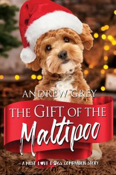 the gift of the maltipoo (ebook)-andrew grey-9781641088732