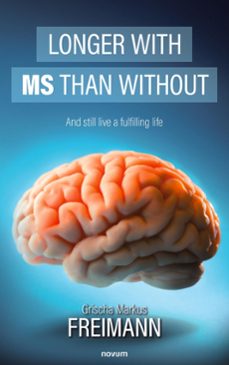 longer with ms than without (ebook)-grischa markus freimann-9781642683332