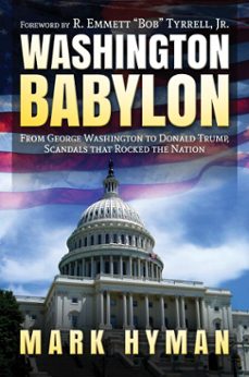 washington babylon: from george washington to donald trump, scandals that rocked the nation (ebook)-mark hyman-9781642931532