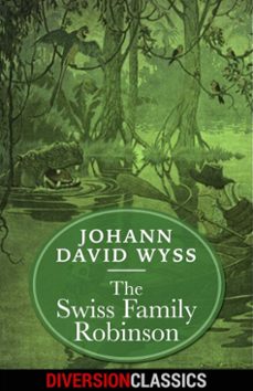 the swiss family robinson (diversion illustrated classics) (ebook)-johann david wyss-9781682307632