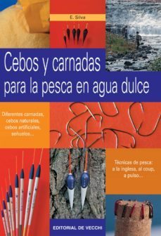 cebos y carnadas para la pesca en agua dulce (ebook)-e. silva-9781683250432