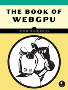 the book of webgpu (ebook)-mahesh venkitachalam-9781718504332