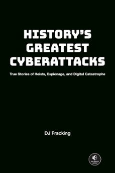 history's greatest cyberattacks-dj fracking-9781718505032
