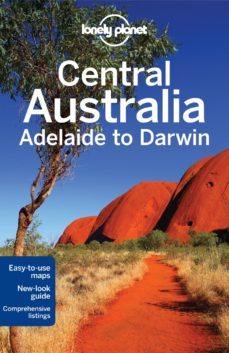central australia-adelaide to darwin 2013 (6th ed)(lonely planet) (country guides)-9781741797732