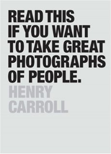 read this if you want to take great photographs of people (ebook)-henry carroll-9781780678832