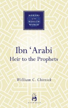 ibn 'arabi (ebook)-william c. chittick-9781780741932