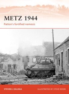 metz 1944 (ebook)-steven j. zaloga-9781780960432