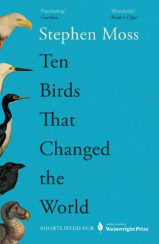 ten birds that changed the world (ebook)-stephen moss-9781783352432