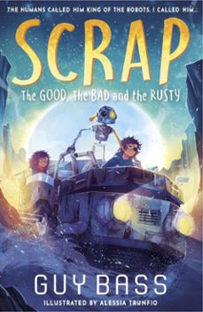 scrap: the good, the bad and the rusty (ebook)-guy bass-9781788957632