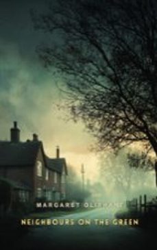 neighbours on the green (ebook)-margaret oliphant-9781836103332