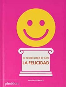 mi primer libro de arte. la felicidad-shana gozansky-9781838660932