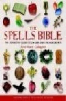 the spells bible: the definitive guide to charms and enchantments-ann marie gallagher-9781841811932