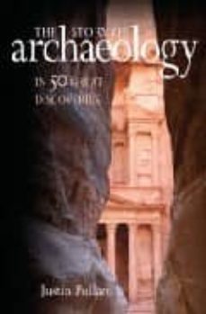 the story of archaeology: 50 discoveries that shaped our view of the ancient world-9781847241832