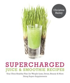 supercharged juice &amp; smoothie recipes (ebook)-christine bailey-9781848992832