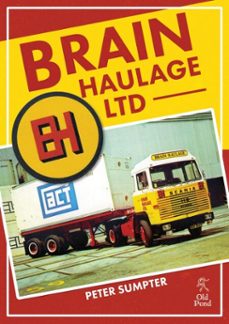 brain haulage ltd: a company history 1950-1992 (ebook)-peter sumpter-9781912158232