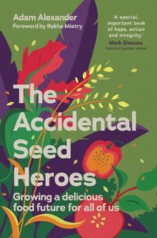 the accidental seed heroes-adam alexander-9781915294432