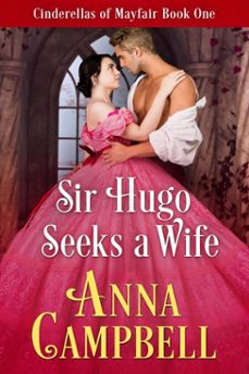 sir hugo seeks a wife: cinderellas of mayfair book 1 (ebook)-anna campbell-9781925980332