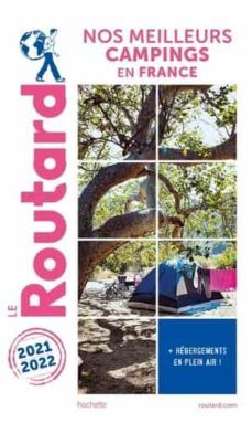 nos meilleurs campings en france: + hebergements de plein air ! 2021-2022-philippe gloaguen-9782016293232